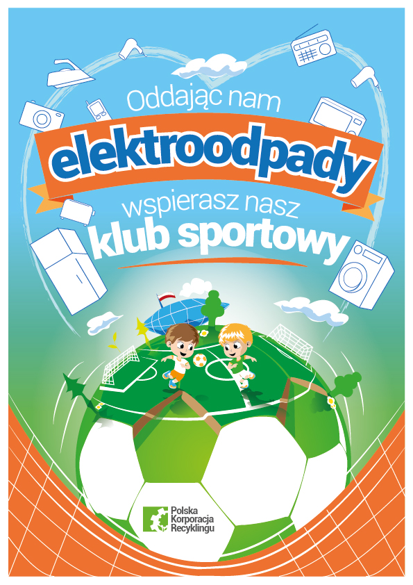 plakat akcji "Oddając nam elektoodpady wspierasz nasz klub sportowy"
